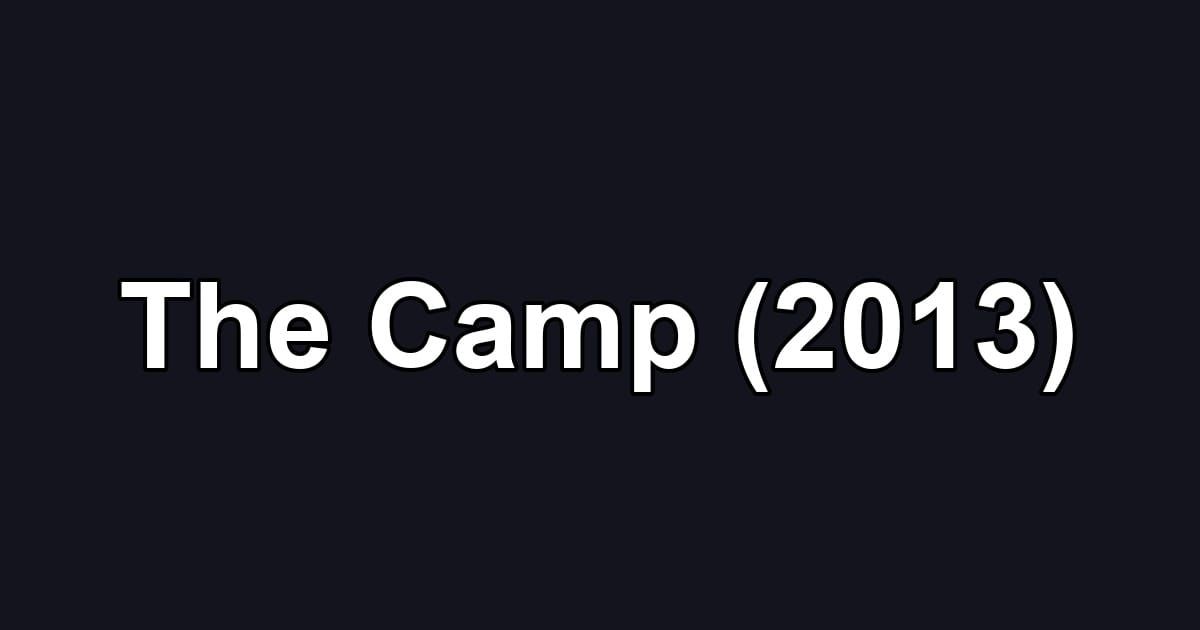 The Camp (2013)