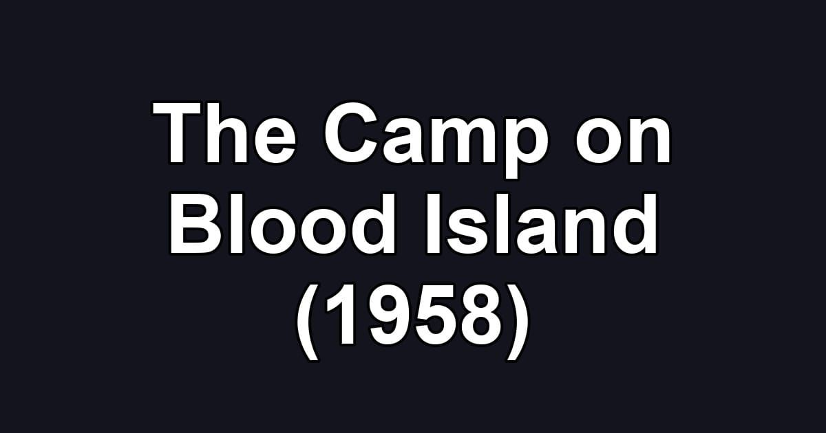 The Camp on Blood Island (1958)