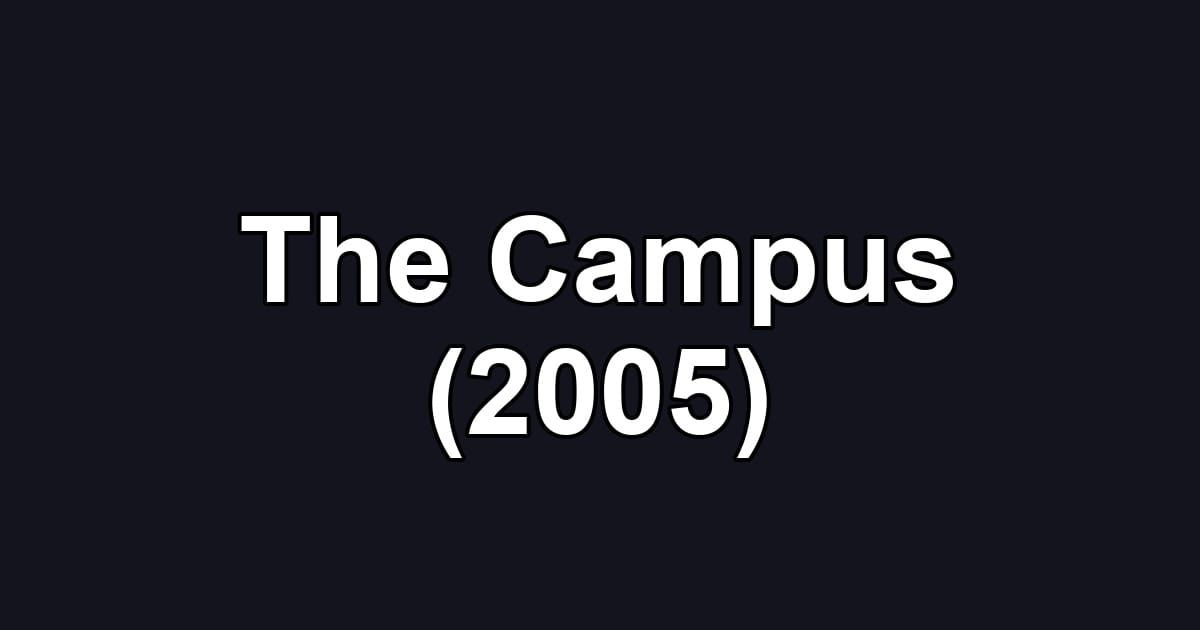 The Campus (2005)