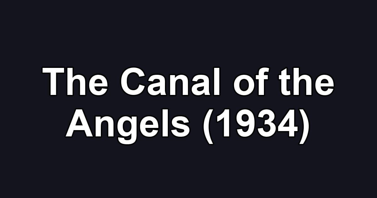 The Canal of the Angels (1934)