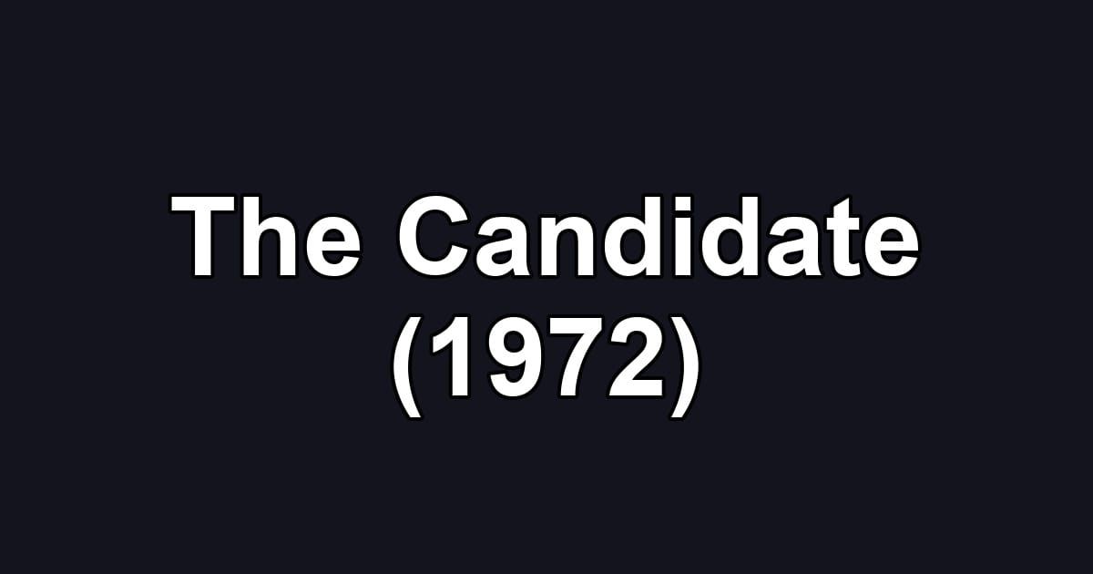 The Candidate (1972)