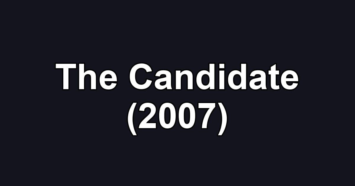 The Candidate (2007)