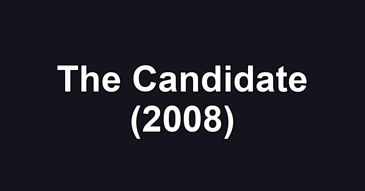 The Candidate (2008)