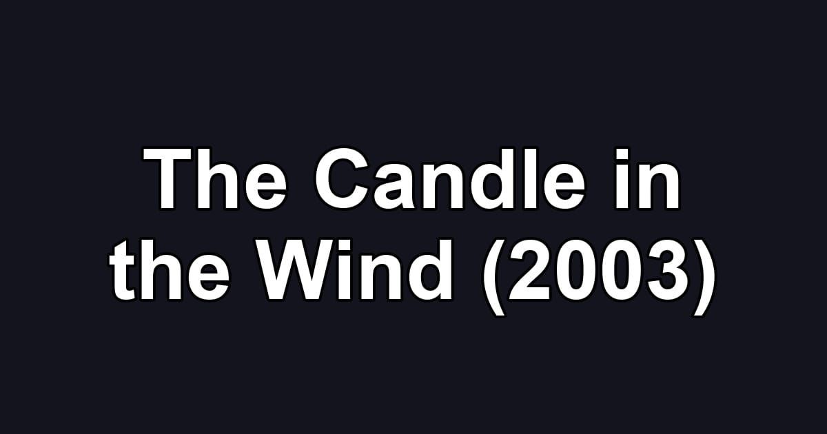 The Candle in the Wind (2003)