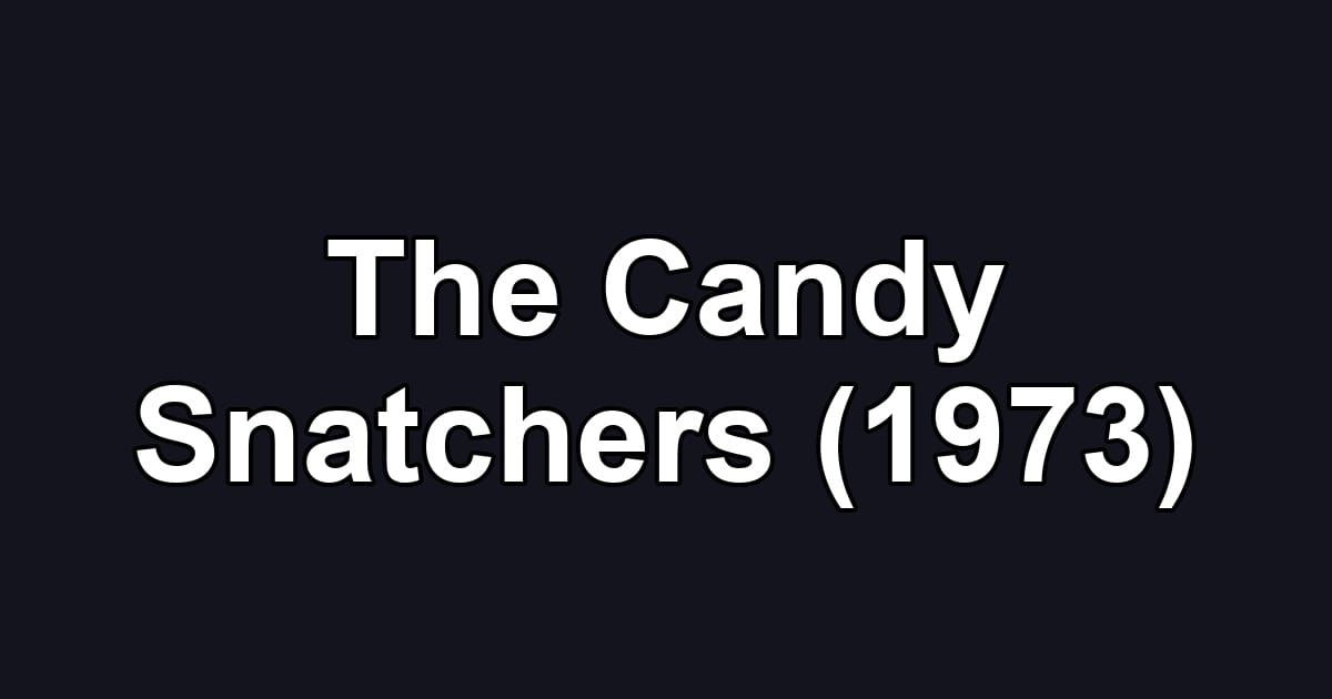 The Candy Snatchers (1973)