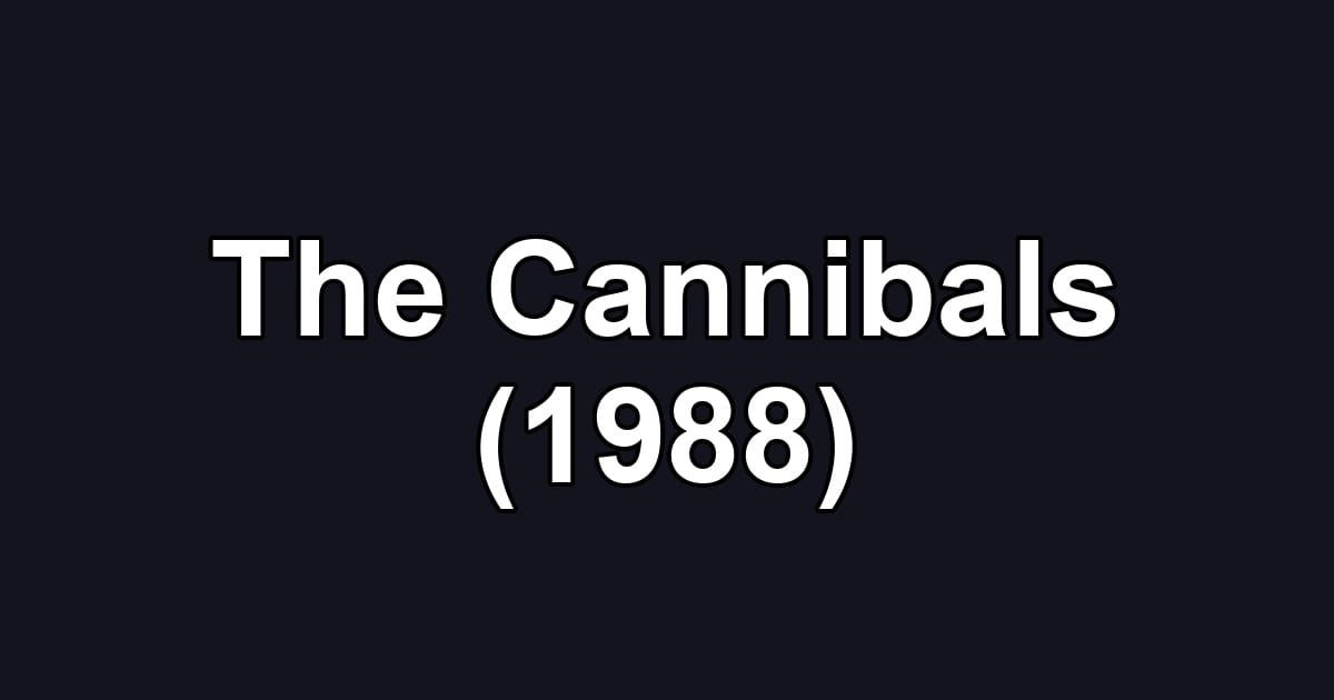 The Cannibals (1988)