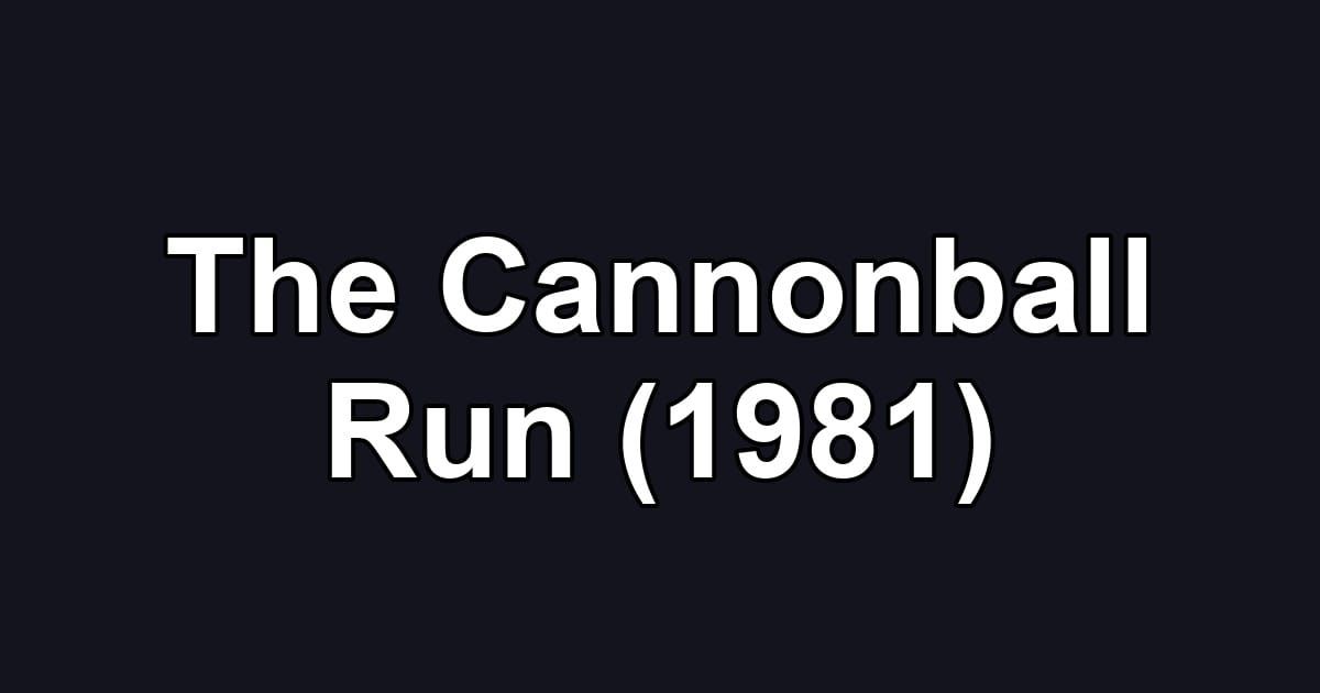 The Cannonball Run (1981)