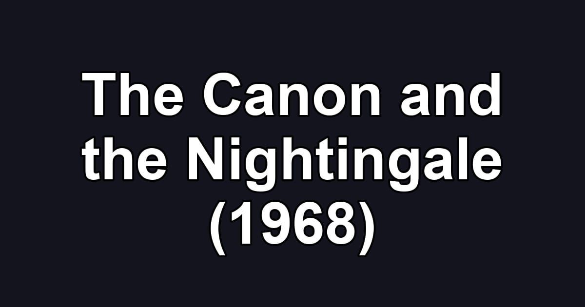 The Canon and the Nightingale (1968)