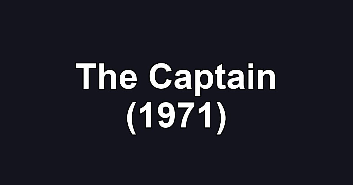 The Captain (1971)