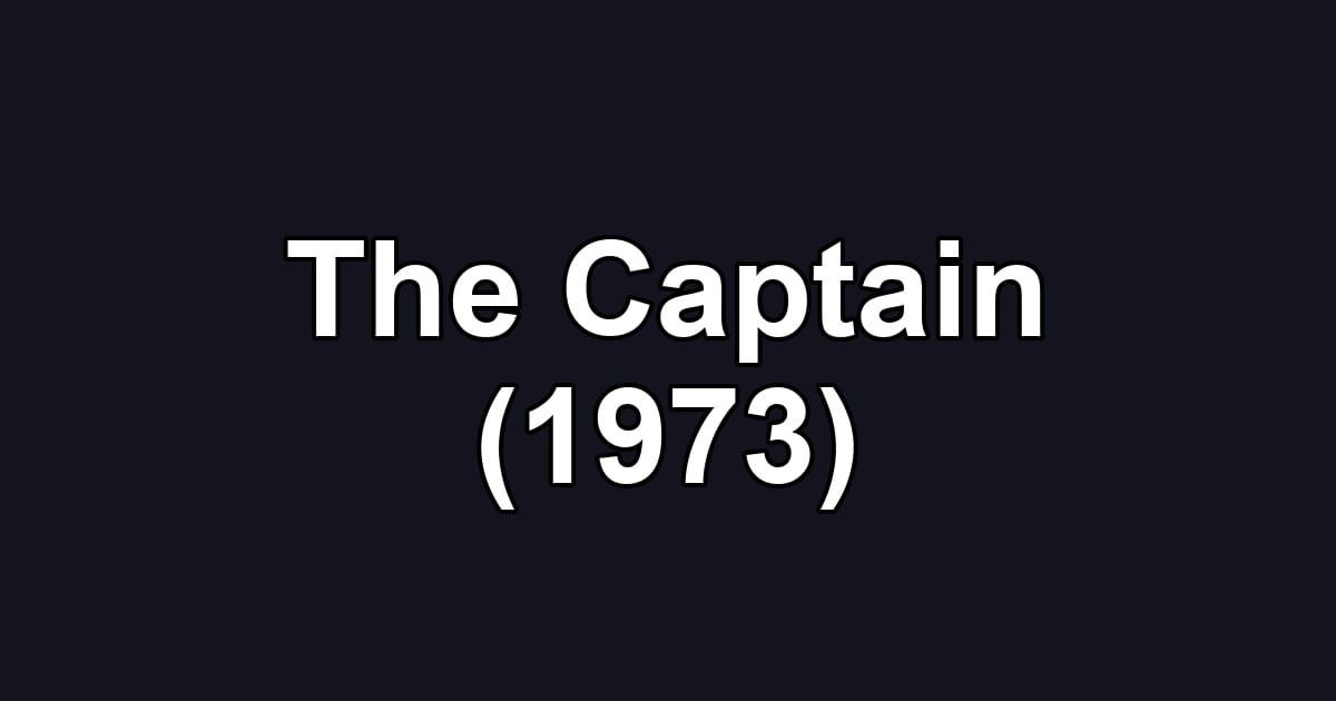 The Captain (1973)