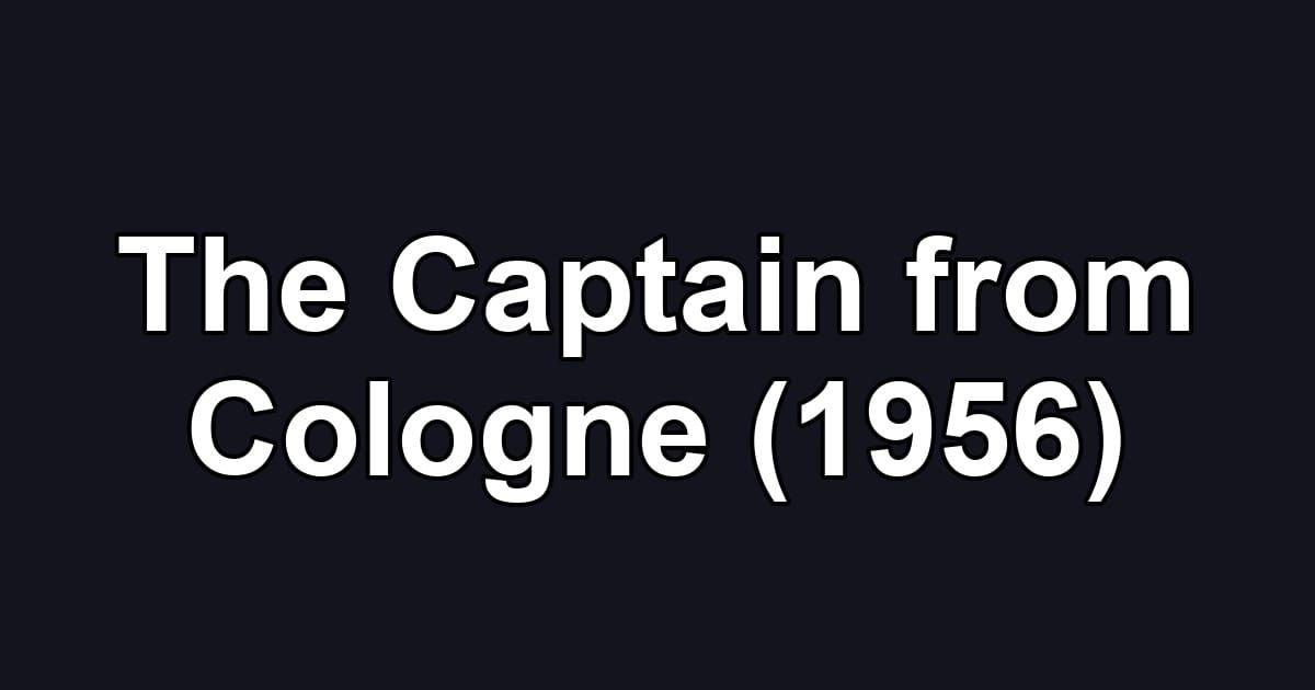 The Captain from Cologne (1956)