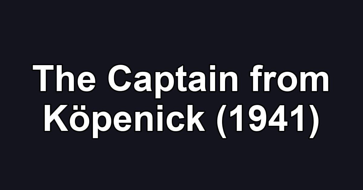 The Captain from Köpenick (1941)