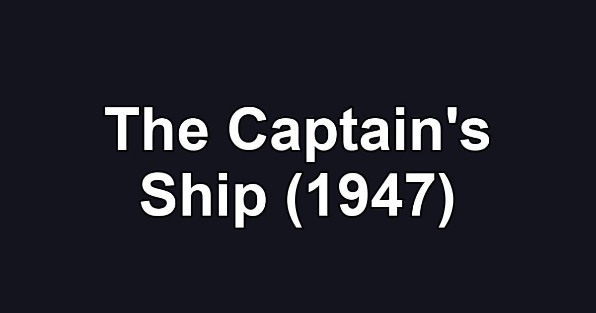 The Captain's Ship (1947)