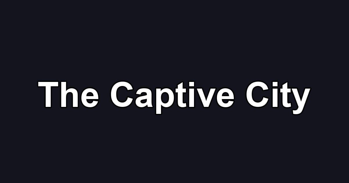 The Captive City
