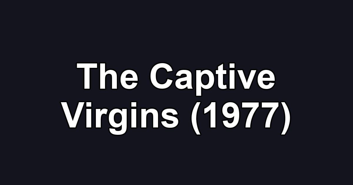 The Captive Virgins (1977)