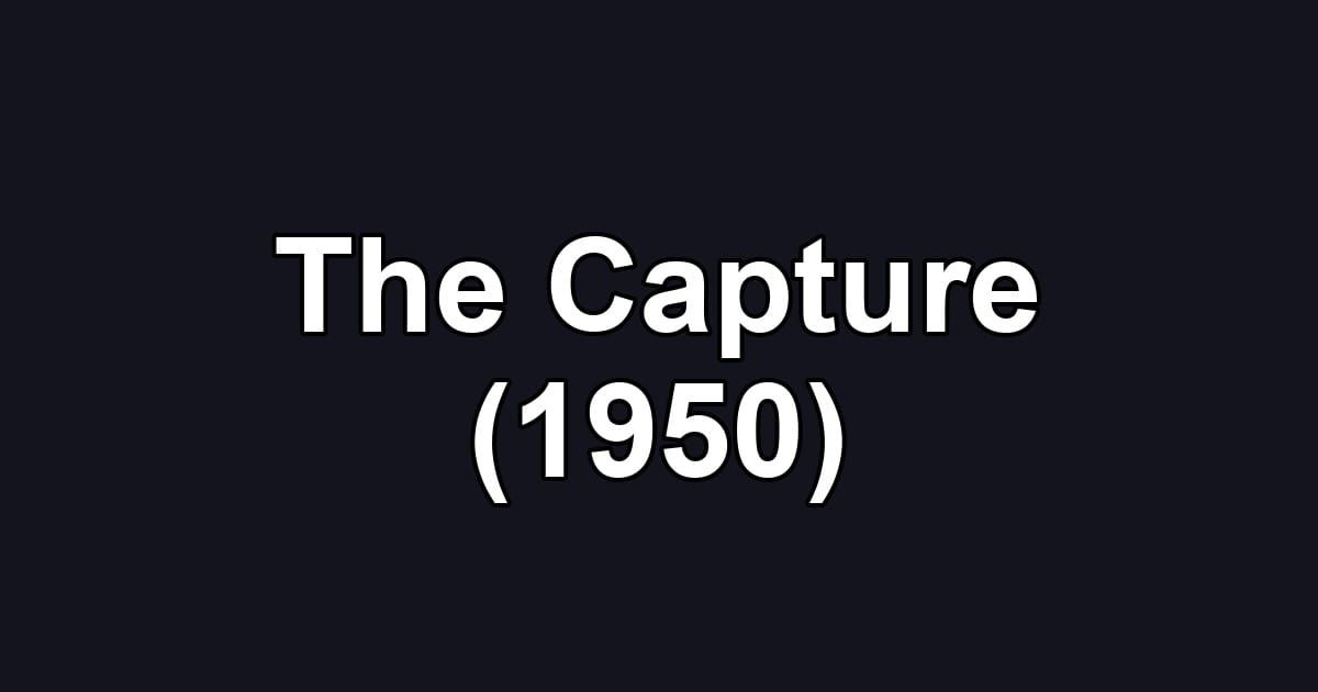 The Capture (1950)