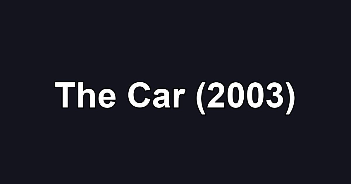 The Car (2003)