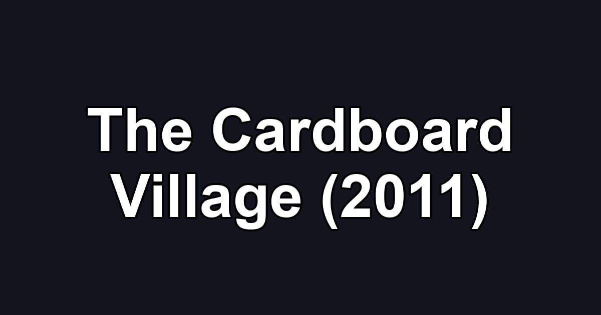 The Cardboard Village (2011)