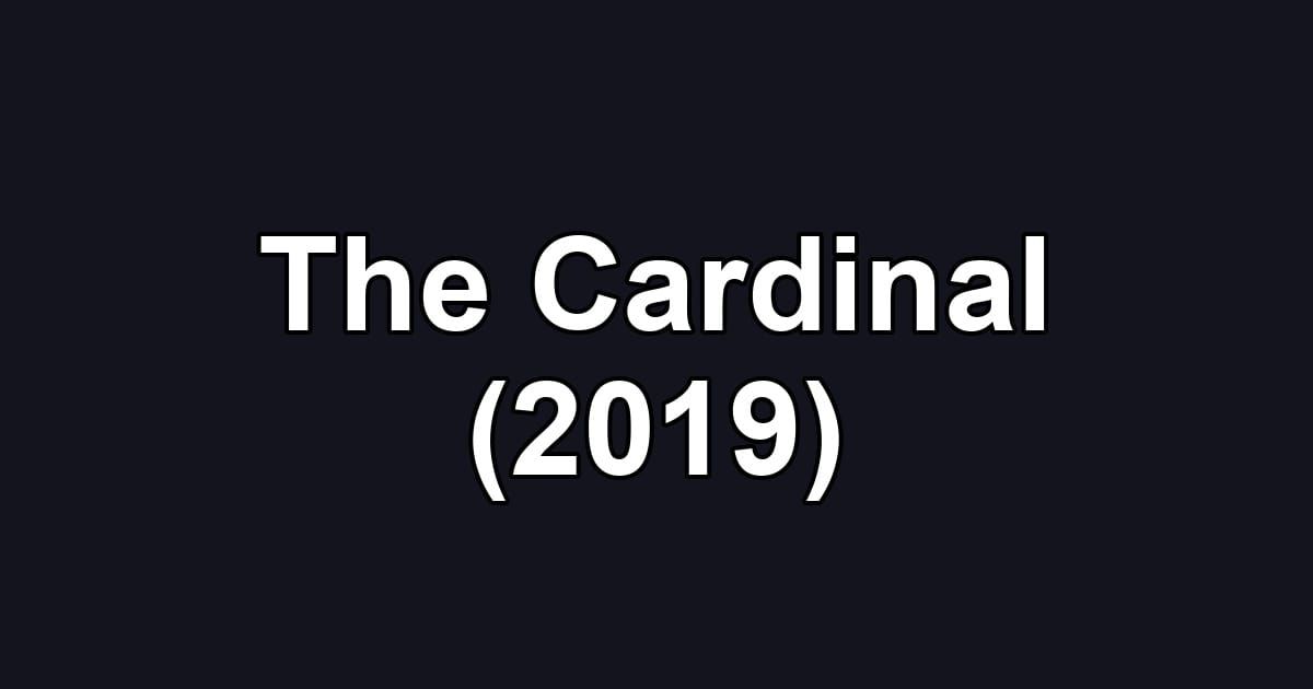 The Cardinal (2019)
