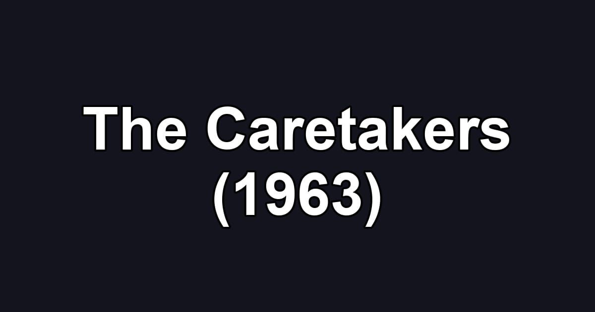The Caretakers (1963)
