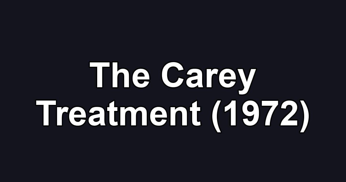 The Carey Treatment (1972)