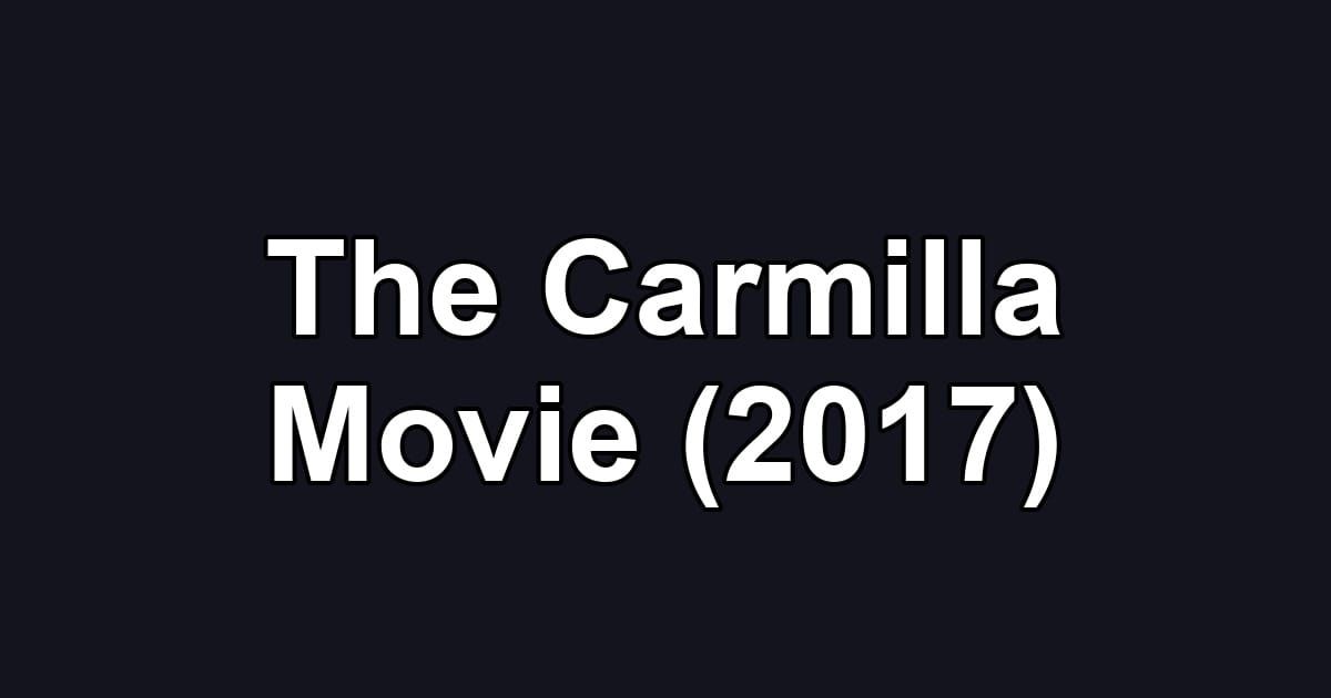 The Carmilla Movie (2017)