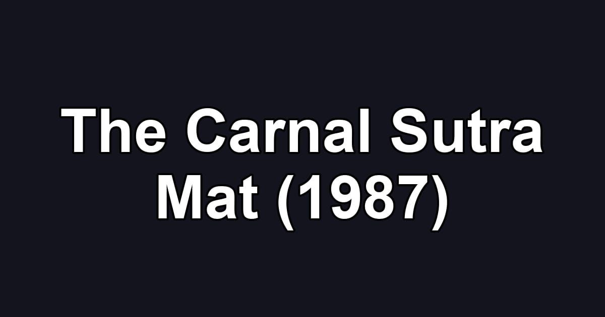 The Carnal Sutra Mat (1987)