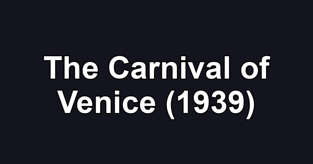The Carnival of Venice (1939)