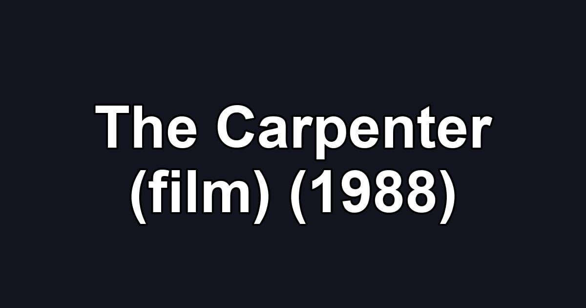 The Carpenter (film) (1988)