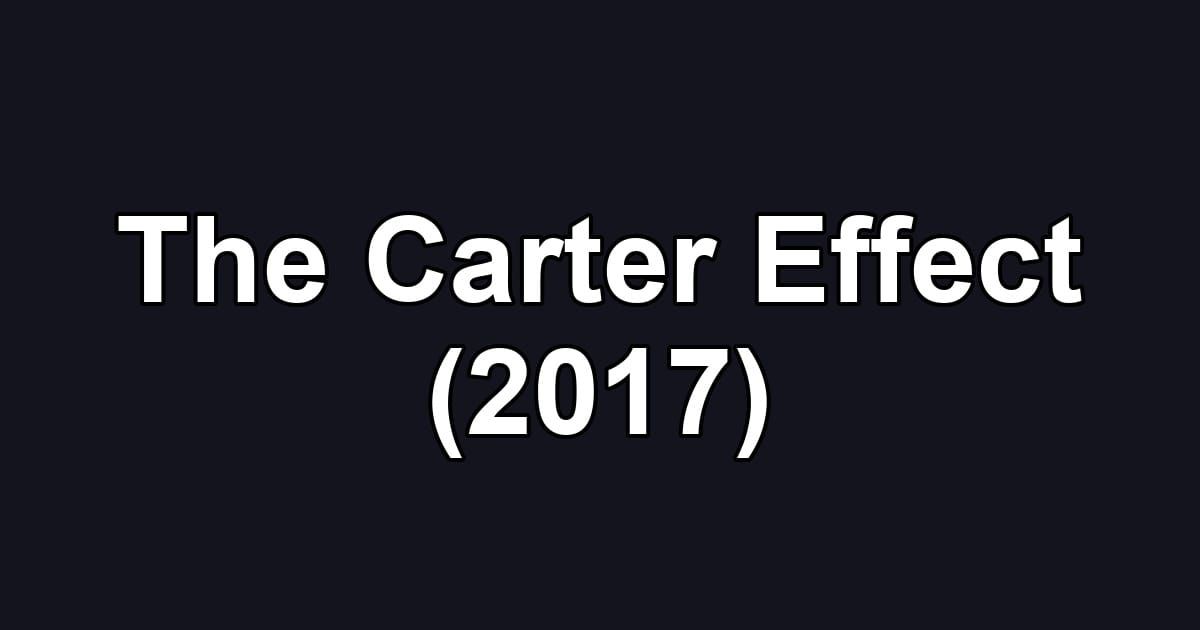 The Carter Effect (2017)