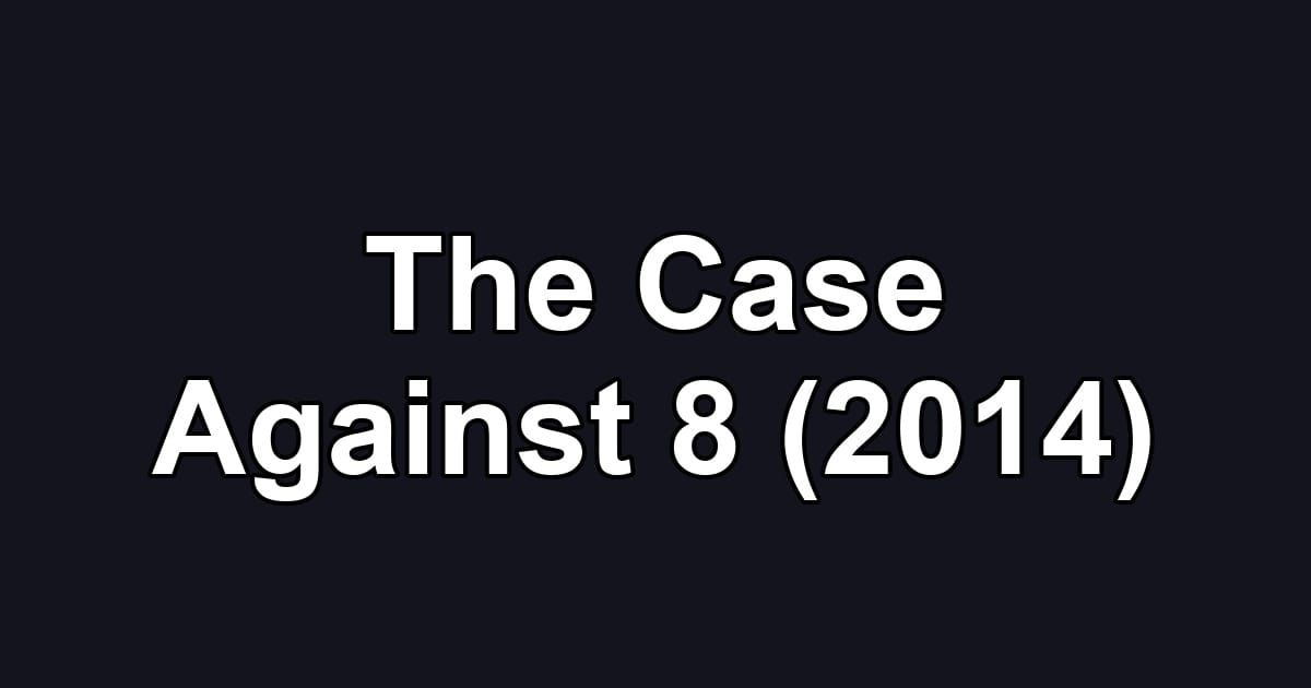 The Case Against 8 (2014)