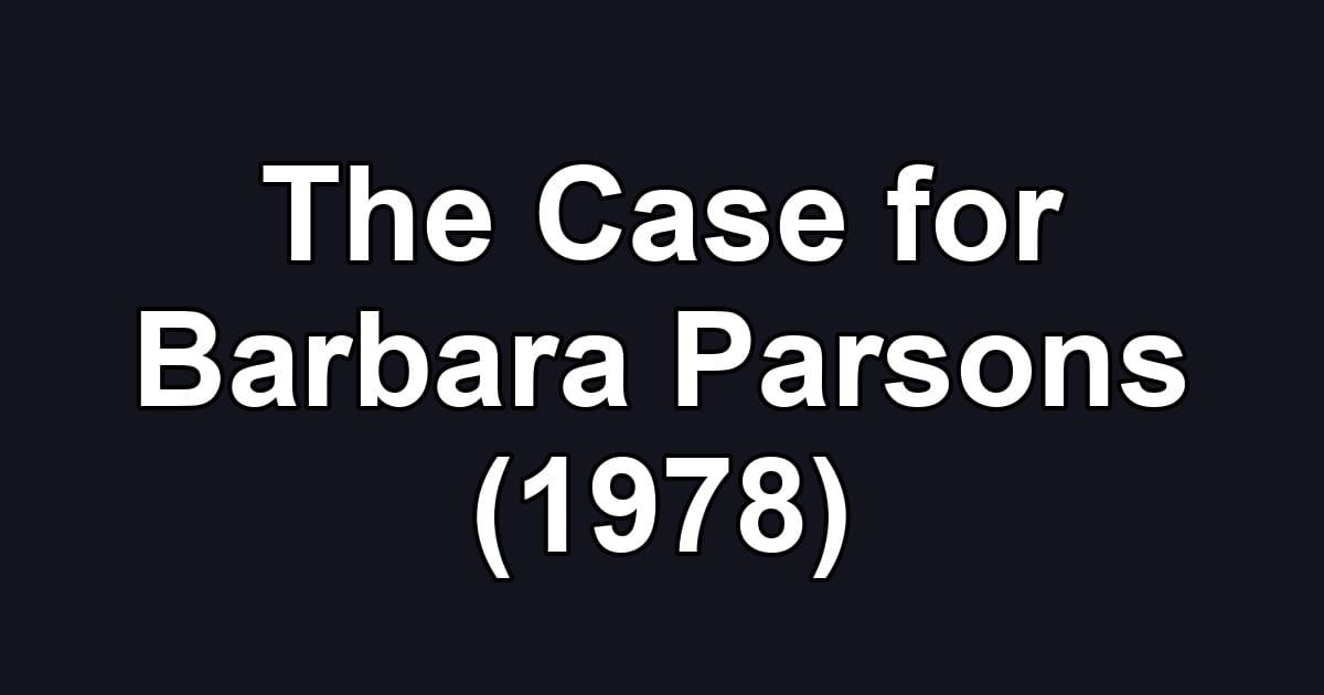 The Case for Barbara Parsons (1978)
