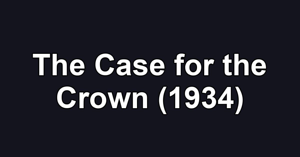 The Case for the Crown (1934)