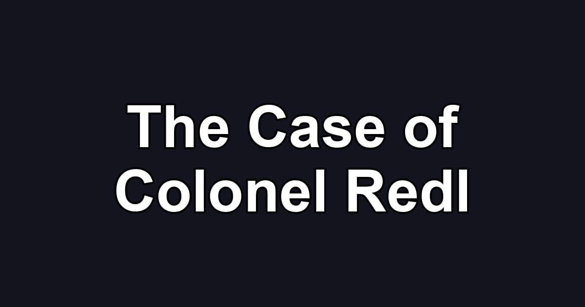 The Case of Colonel Redl