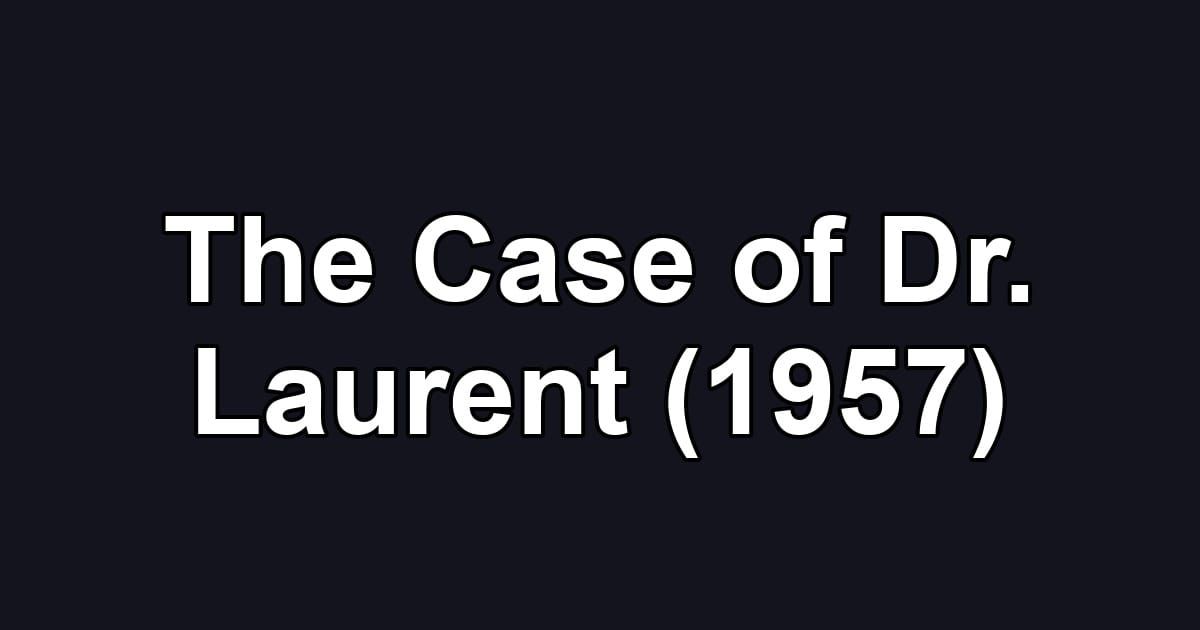 The Case of Dr. Laurent (1957)
