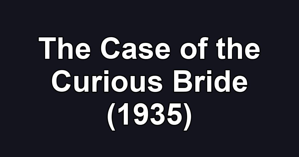 The Case of the Curious Bride (1935)