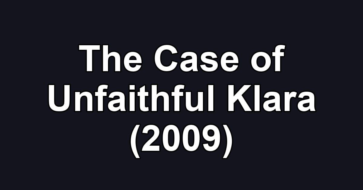 The Case of Unfaithful Klara (2009)