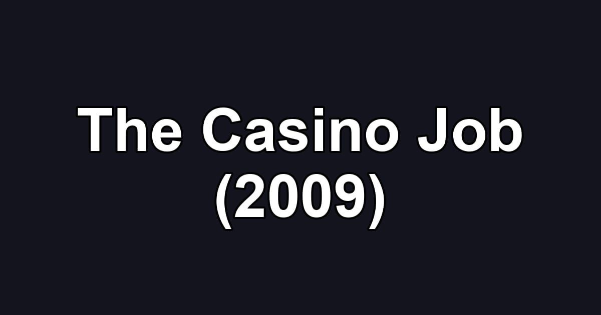 The Casino Job (2009)