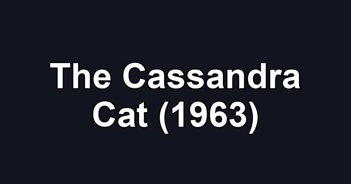 The Cassandra Cat (1963)
