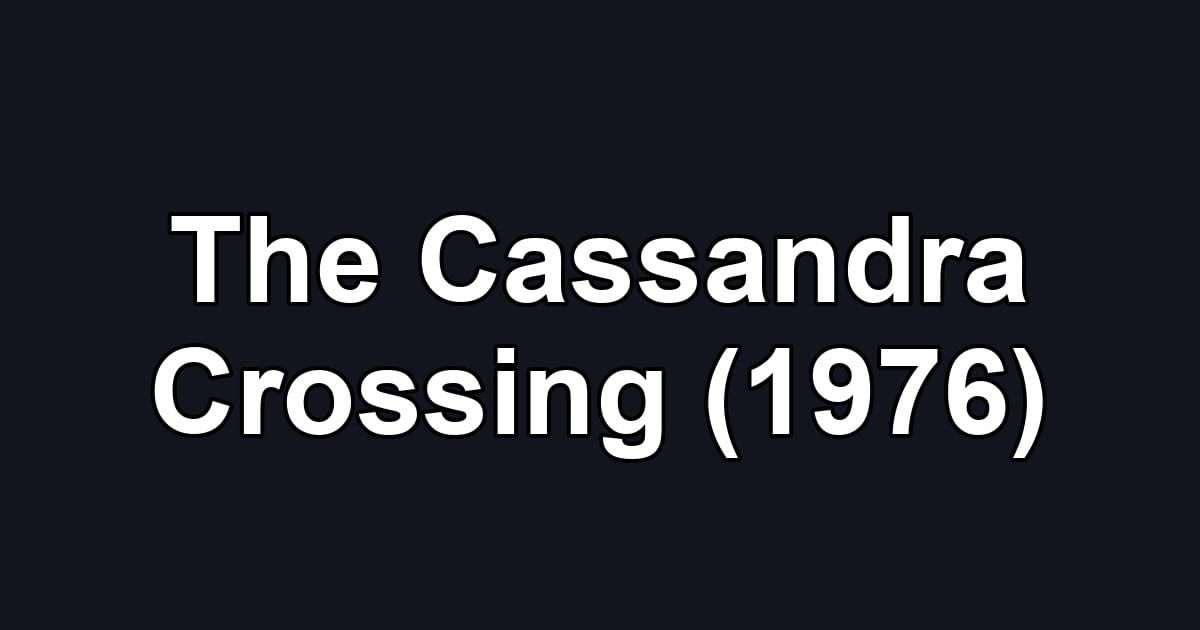 The Cassandra Crossing (1976)