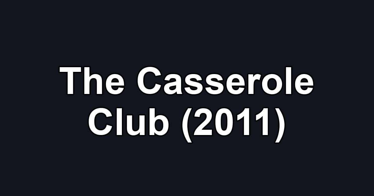 The Casserole Club (2011)