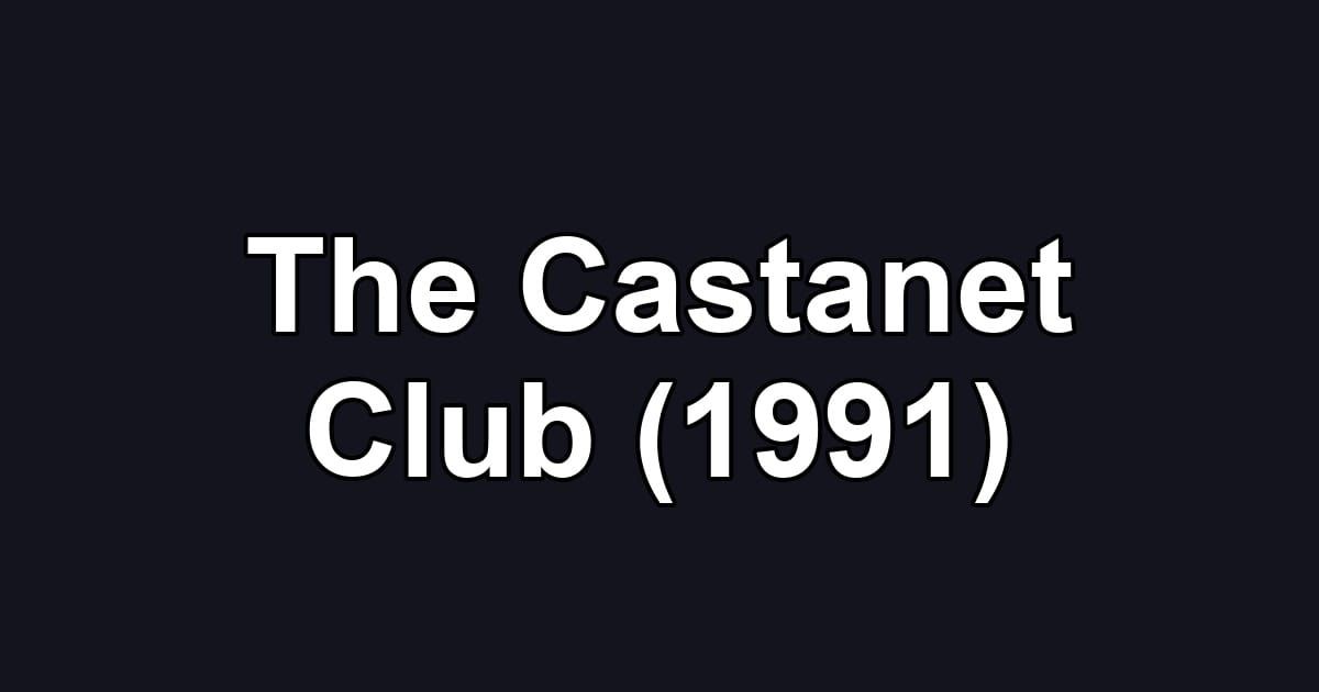 The Castanet Club (1991)