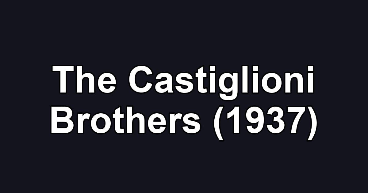 The Castiglioni Brothers (1937)