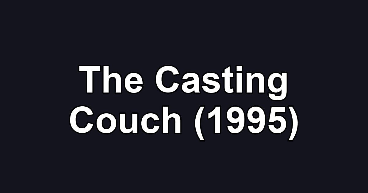 The Casting Couch (1995)