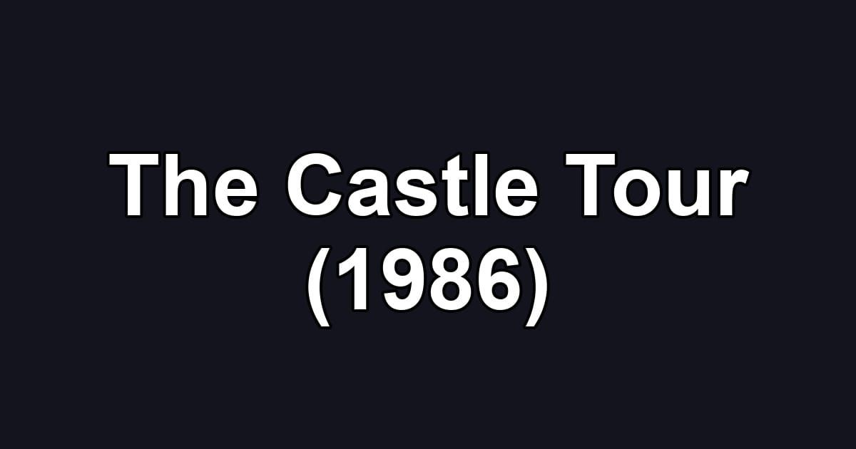The Castle Tour (1986)