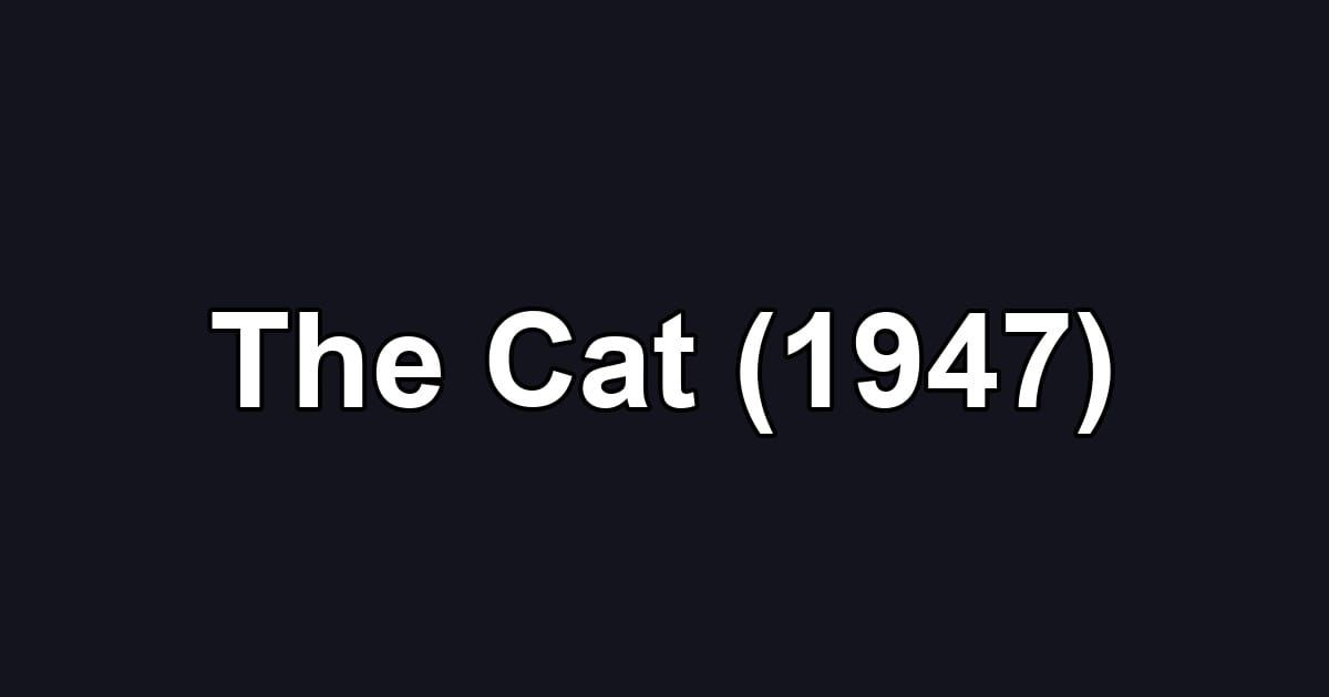 The Cat (1947)