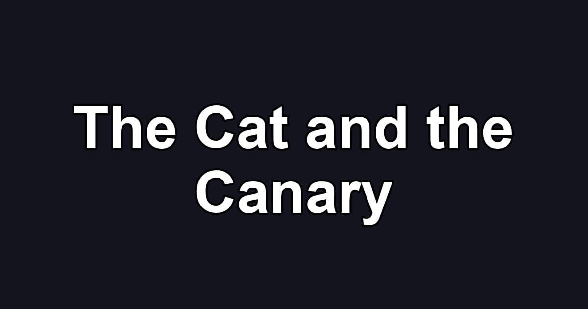 The Cat and the Canary