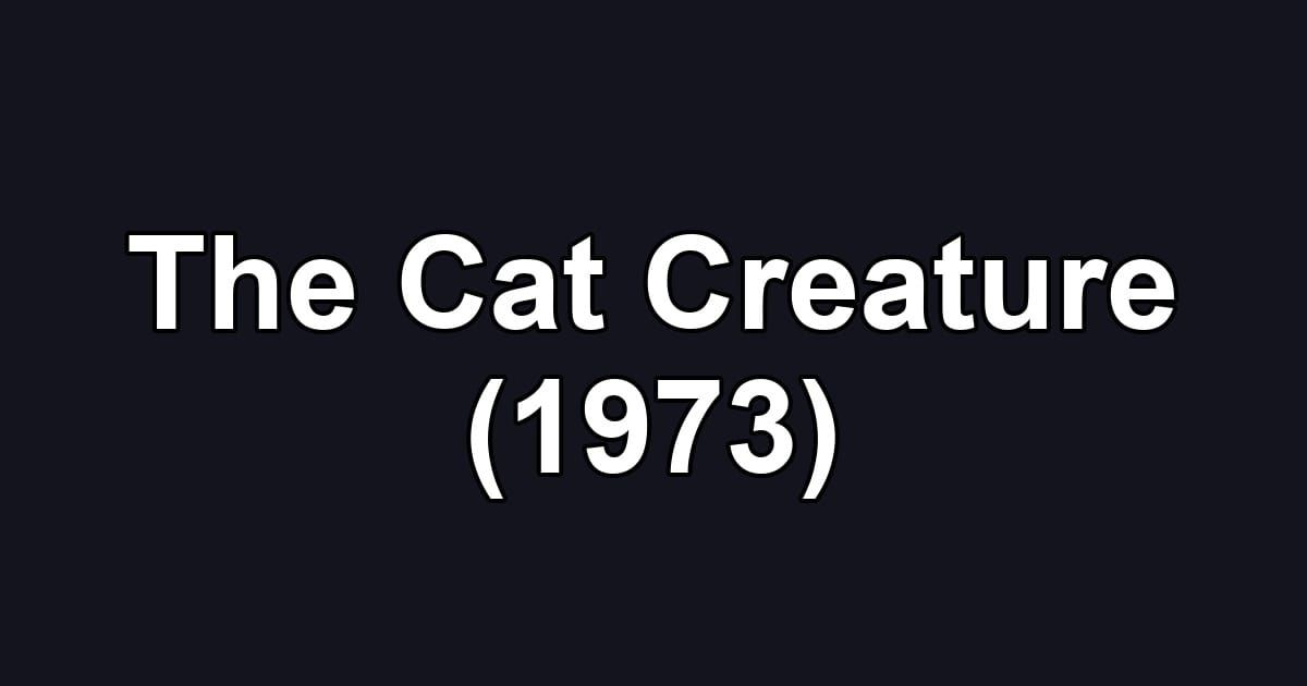 The Cat Creature (1973)