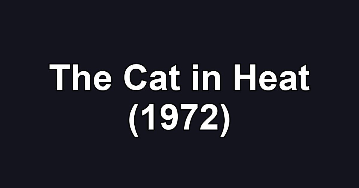 The Cat in Heat (1972)