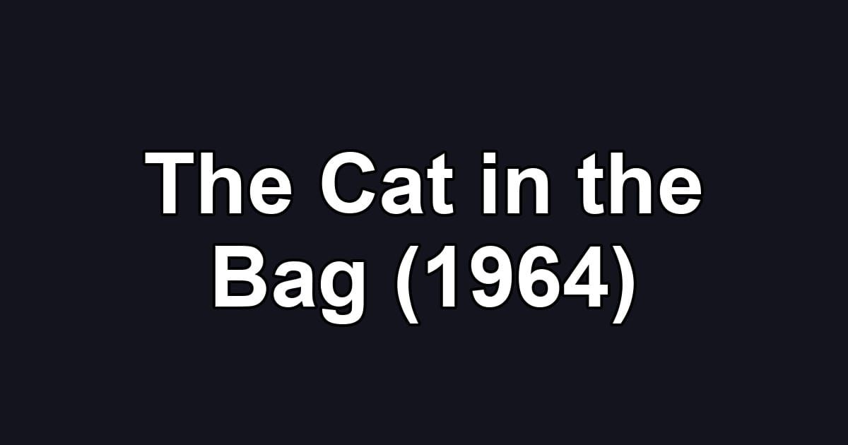The Cat in the Bag (1964)